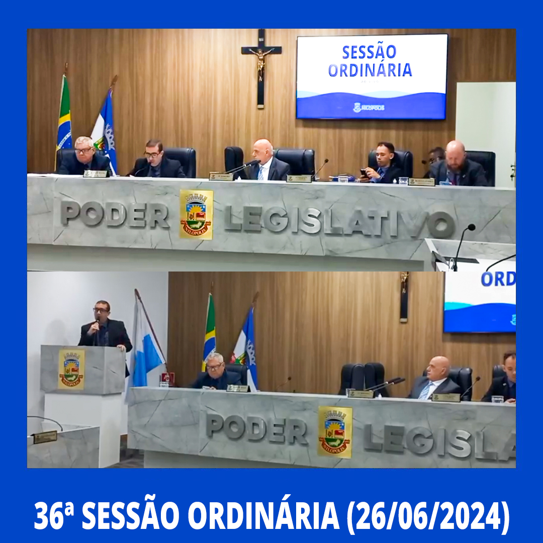 36ª Sessão Ordinária - Câmara Municipal de Nilópolis (26/06/2024)