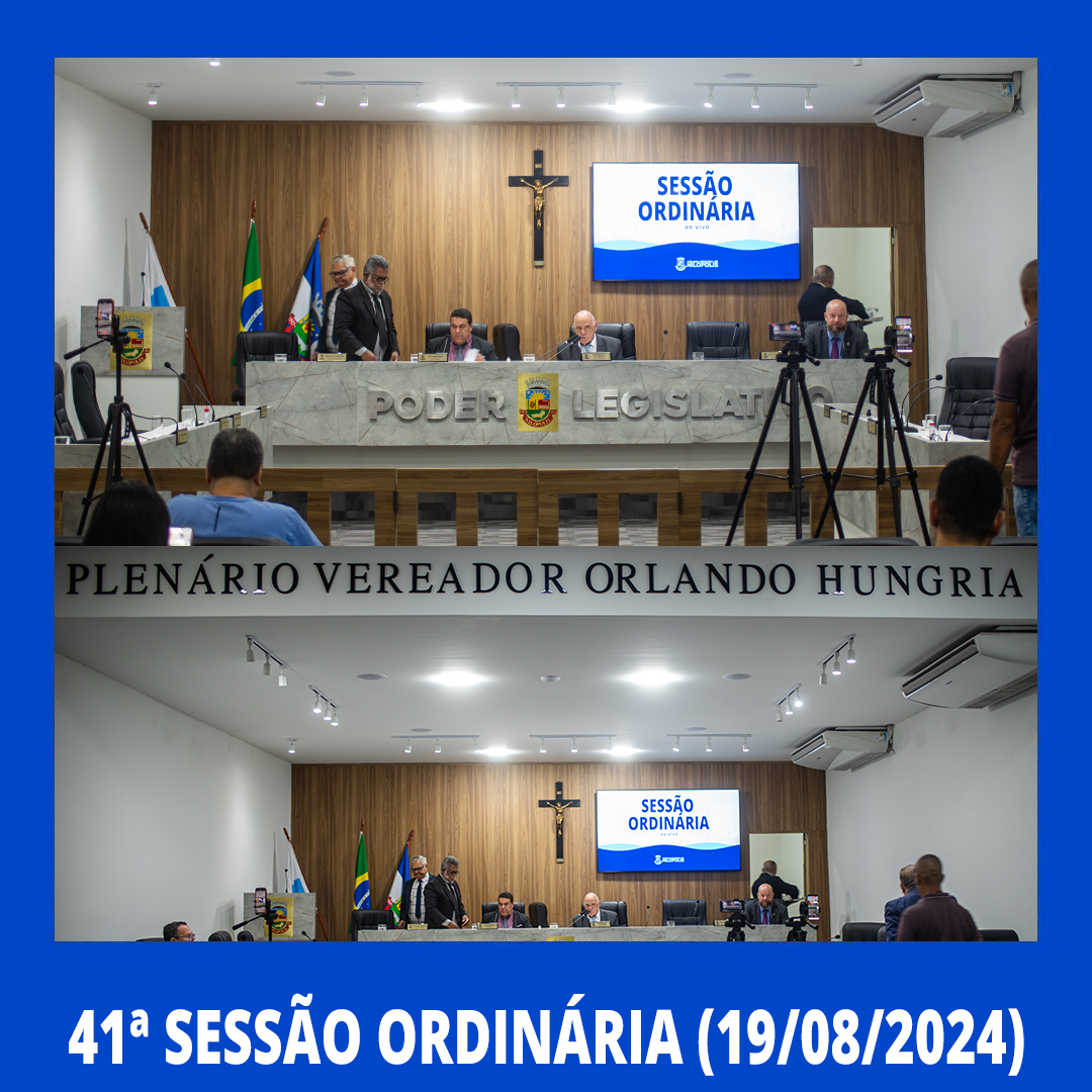 41ª Sessão Ordinária - Câmara Municipal de Nilópolis (19/08/2024)