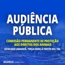 Câmara realizará Audiência Pública: 2ª Audiência da Comissão Permanente de Proteção aos Direitos dos Animais (25/04/2023, às 18h)